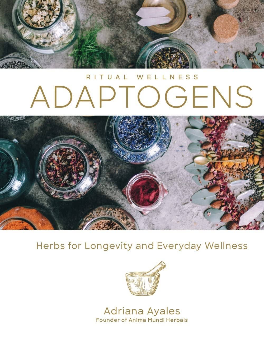 Adaptogens by Adriana Ayales - Eventide Botanical Wellness