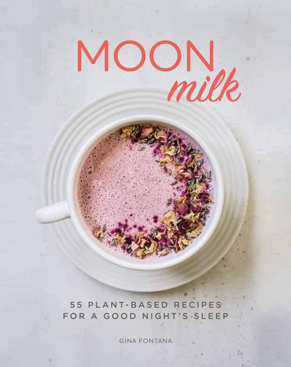 Moon Milk by Gina Fontana - Eventide Botanical Wellness