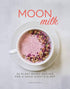 Moon Milk by Gina Fontana - Eventide Botanical Wellness